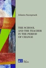 The school and the teacher in the period of change