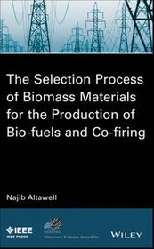 The Selection Process of Biomass Materials for the Production of Bio-Fuels and Co-Firing