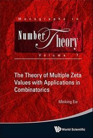 The Theory of Multiple Zeta Values with Applications in Combinatorics