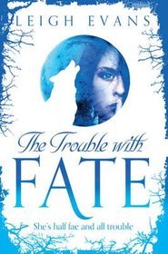 The Trouble With Fate