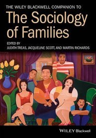 The Wiley-Blackwell Companion to the Sociology of Families