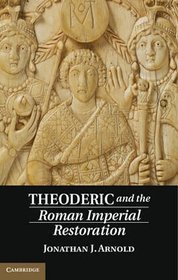 Theoderic and the Roman Imperial restoration