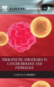 Therapeutic Strategies in Cancer Biology and Pathology