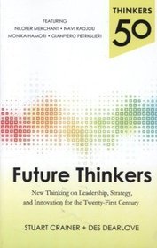 Thinkers 50: Future Thinkers: New Thinking on Leadership, Strategy and Innovation for the 21st Centu