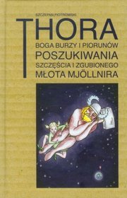 Thora Boga burzy i piorunów Poszukiwania szczęścia i zgubionego młota Mjollnira