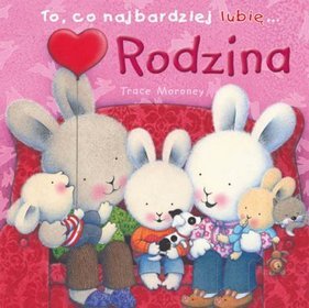To,co najbardziej lubię... Rodzina