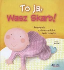 TO JA WASZ SKARB PAMIĘTNIK Z PIERWSZYCH LAT ŻYCIA DZIECKA TW