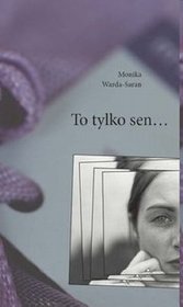 To tylko sen