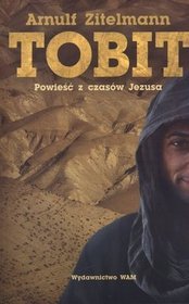 Tobit. Powieść z czasów Jezusa