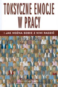 Toksyczne emocje w pracy i jak można sobie z nimi radzić