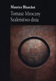 Tomasz Mroczny. Szaleństwo dnia