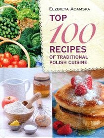 Top 100 recipes of traditional Polish cuisine