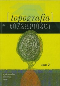 Topografia tożsamości tom 2