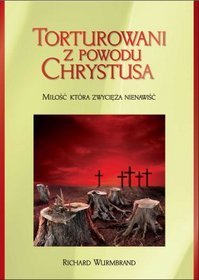 Torturowani z powodu Chrystusa. Miłość, która zwycięża nienawiść