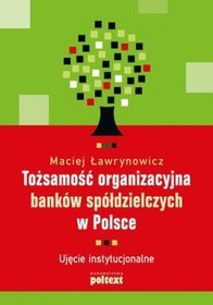 Tożsamość organizacyjna banków spółdzielczych w Polsce