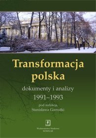 Transformacja polska. Dokumenty i analizy 1991-1993