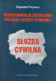 Transformacje ustrojowe polskiej służby cywilnej
