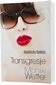 Transgresje Moniki Wetter