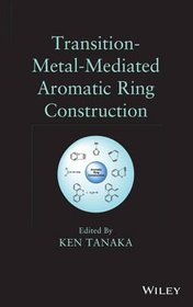 Transition-Metal-Mediated Aromatic Ring Construction