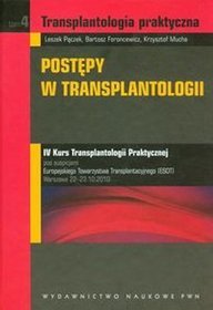 Transplantologia praktyczna t.4 Postępy w transplantologii