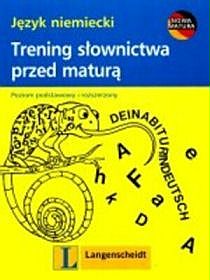 Trening słownictwa przed maturą język niemiecki Poziom podstawowy i rozszerzony