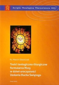 Treści teologiczno-liturgiczne formularza Mszy w dzień uroczystości Zesłania Ducha Świętego