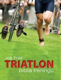 Triatlon. Biblia treningu