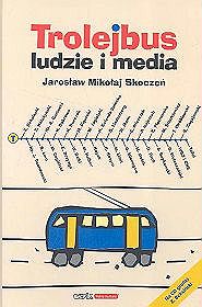 Trolejbus. Ludzie i media