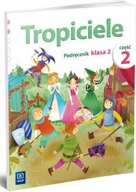 Tropiciele. Edukacja wczesnoszkolna - podręcznik, część 2, klasa 2, szkoła podstawowa