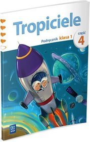Tropiciele 1 Podręcznik Część 4