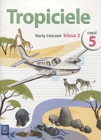 Tropiciele kl.2 ćwiczenia cz.5 Edukacja wczesnoszkolna