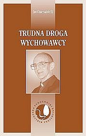 Trudna droga wychowawcy