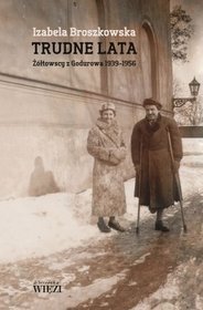 Trudne lata. Żółtowscy z Godurowa