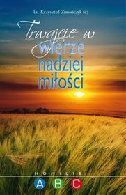 Trwajcie w wierze nadziei miłości