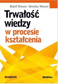 Trwałość wiedzy w procesie kształcenia