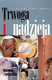 Trwoga i nadzieja Rozmowy o przyszłości