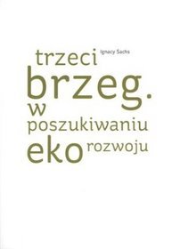 Trzeci brzeg. W poszukiwaniu ekorozwoju