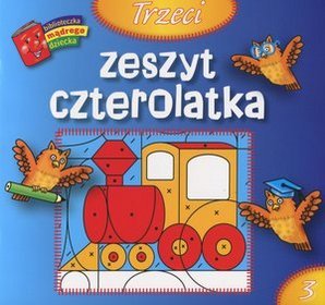 Trzeci zeszyt czterolatka. Biblioteczka mądrego dziecka