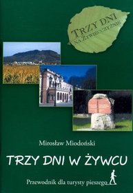 Trzy dni w Żywcu Przewodnik dla turysty pieszego