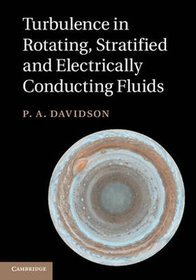 Turbulence in Rotating, Stratified and Electrically Conducting Fluids