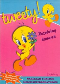 Tweety, Rezolutny kanarek-naklejam i maluję