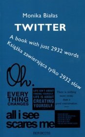 Twitter. A book with just 2932 words. Książka zawierająca tylko 2932 słów