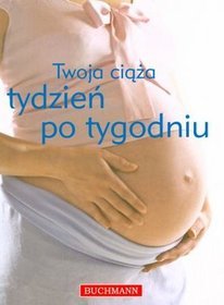 Twoja ciąża tydzień po tygodniu