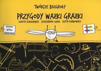 Twórcze bazgroły Nowe przygody Ważki Grażki