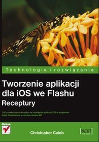 Tworzenie aplikacji dla iOS we Flashu. Receptury