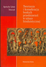 Tworzenie i konsekracja boskich przedstawień w sztuce hinduistycznej
