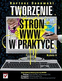 Tworzenie stron WWW w praktyce. Wydanie II