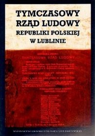 Tymczasowy Rząd Ludowy Republiki Polskiej w Lublinie