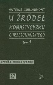 U źródeł monastycyzmu chrześcijańskiego Tom 1