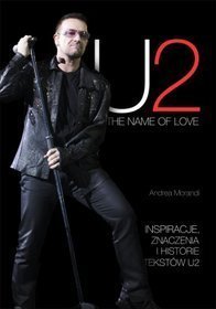 U2 The Name Of Love. Inspiracje, znaczenia i historie tekstów U2
